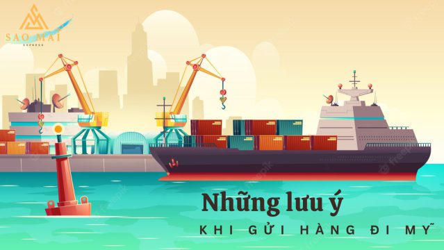 Những lưu ý quan trọng khi gửi hàng đi Mỹ