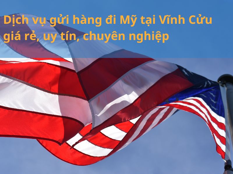 Dịch vụ gửi hàng đi mỹ tại Vĩnh Cửu