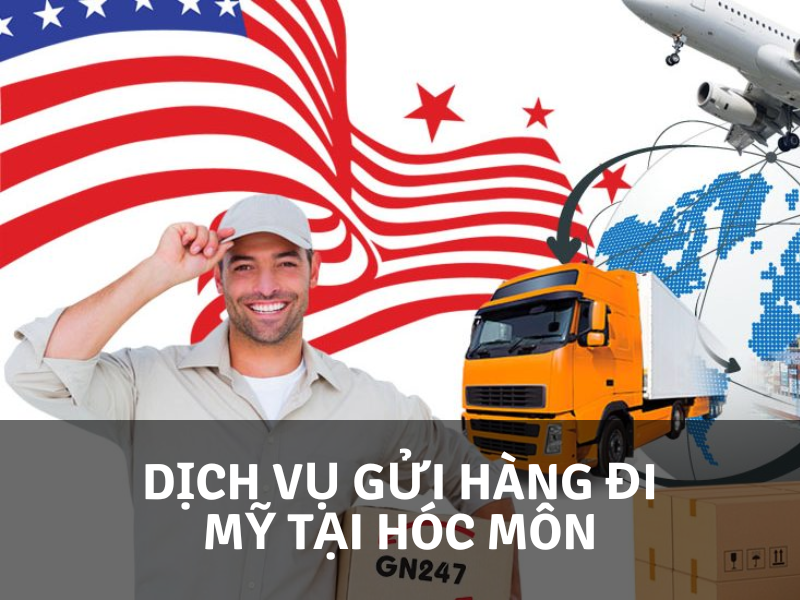 Dịch vụ gửi hàng đi Mỹ tại Hóc Môn