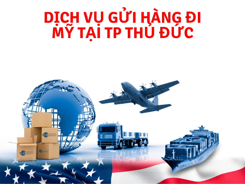 Dịch vụ gửi hàng đi Mỹ tại TP Thủ Đức