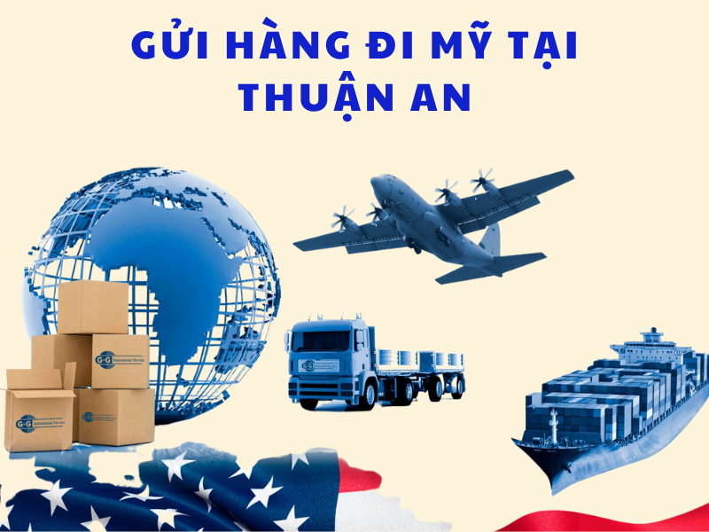 gửi hàng đi Mỹ tại Thuận An